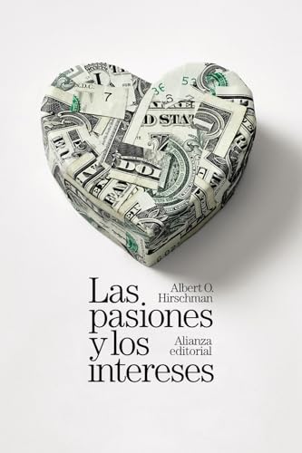 Las pasiones y los intereses (El libro de bolsillo - Ciencias sociales) von Alianza Editorial
