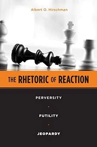 The Rhetoric of Reaction: Perversity, Futility, Jeopardy