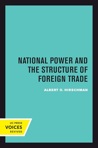 National Power and the Structure of Foreign Trade (The Politics of the International Economy, Band 1)