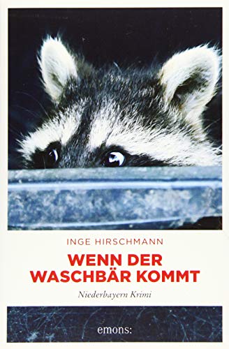 Wenn der Waschbär kommt: Niederbayern Krimi