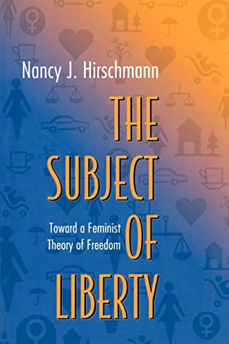 The Subject of Liberty: Toward a Feminist Theory of Freedom von Princeton University Press