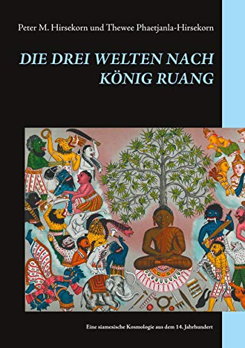 Die drei Welten nach König Ruang: Eine siamesische Kosmologie aus dem 14. Jahrhundert von TWENTYSIX