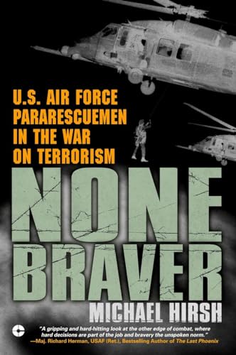 None Braver: U.S. Air Force Pararescuemen in the War on Terrorism von Dutton Caliber