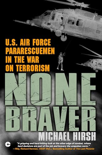 None Braver: U.S. Air Force Pararescuemen in the War on Terrorism von Dutton Caliber