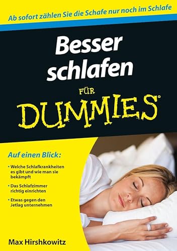Besser schlafen für Dummies: Auf einen Blick: Welche Schlafkrankheiten es gibt und wie man sie bekämpft. Das Schlafzimmer richtig einrichten. Etwas gegen den Jetlag unternehmen Besser schlafen für Dummies: Auf einen Blick: Welche Schlafkrankheiten es gibt und wie man sie bekämpft. Das Schlafzimmer richtig einrichten. Etwas gegen den Jetlag unternehmen