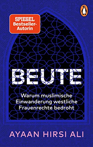Beute: Warum muslimische Einwanderung westliche Frauenrechte bedroht von PENGUIN VERLAG