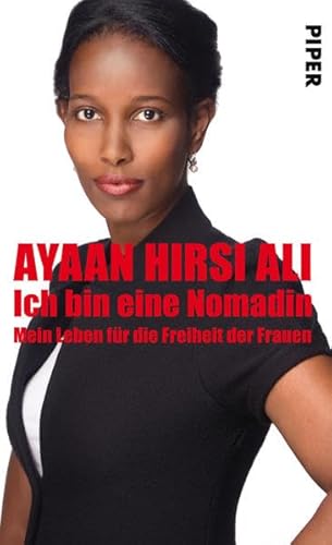 Ich bin eine Nomadin: Mein Leben für die Freiheit der Frauen Ich bin eine Nomadin: Mein Leben für die Freiheit der Frauen