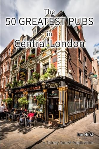 The 50 Greatest Pubs in Central London: Colour Edition