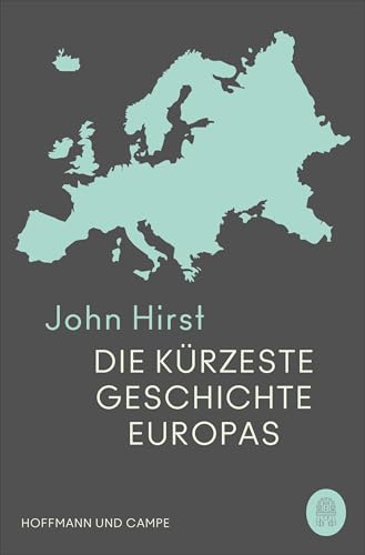 Die kürzeste Geschichte Europas von HOFFMANN UND CAMPE VERLAG GmbH