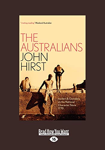 The Australians: Insiders & Outsiders on the National Character Sice 1770: Insiders and Outsiders on the National Character since 1770 von ReadHowYouWant