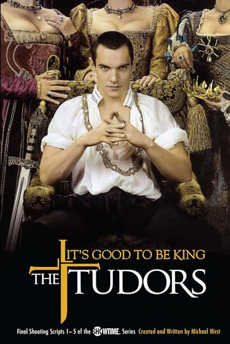 The Tudors: It's Good to Be King (Volume 1)