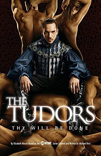 The Tudors: Thy Will Be Done: Thy Will Be Done von Gallery Books