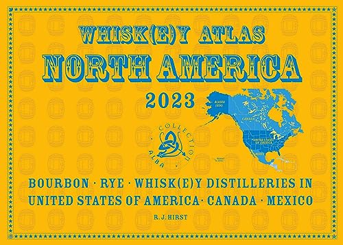 Whiskey Atlas North America 2023: Whiskey Distilleries in the USA, Canada and Mexico von Alba-Collection Verlag