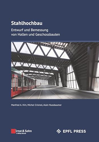 Stahlhochbau: Entwurf und Bemessung von Hallen und Geschossbauten