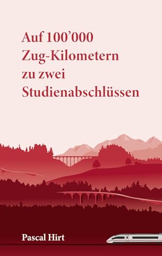 Auf 100'000 Zug-Kilometern zu zwei Studienabschlüssen von BoD – Books on Demand