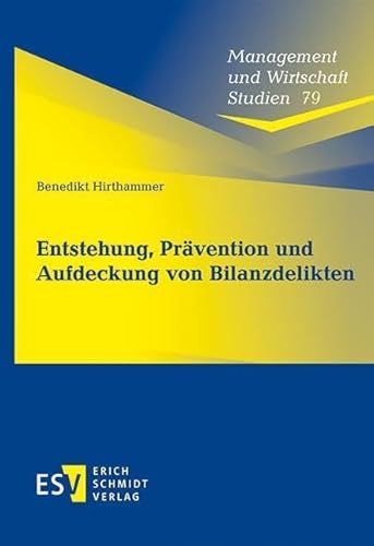 Entstehung, Prävention und Aufdeckung von Bilanzdelikten (Management und Wirtschaft Studien) von Schmidt, Erich Verlag
