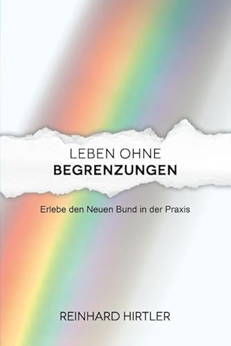 Leben ohne Begrenzungen: Erlebe den Neuen Bund in der Praxis