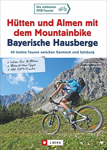 MTB Tourenführer: Hütten und Almen mit dem Mountainbike Bayerische Hausberge: 40 leichte Touren zwischen Garmisch und Salzburg. Für Mountainbike und E-Bike. Bike&Hike-Tipps, GPS-Tracks, Detailkarten MTB Tourenführer: Hütten und Almen mit dem Mountainbike Bayerische Hausberge: 40 leichte Touren zwischen Garmisch und Salzburg. Für Mountainbike und E-Bike. Bike&Hike-Tipps, GPS-Tracks, Detailkarten