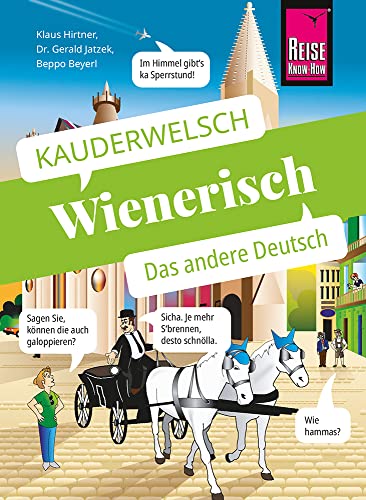 Wienerisch - Das andere Deutsch: Kauderwelsch-Sprachführer von Reise Know-How von Reise Know-How Rump GmbH