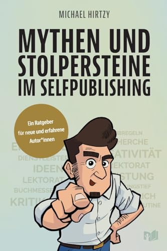Mythen und Stolpersteine im Selfpublishing: Ein Ratgeber für neue und erfahrene Autor*innen von LizardCreek Books