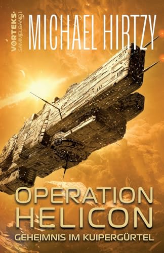 Operation Helicon - Geheimnis im Kuipergürtel: VorTeks Sammelband 1 - Science Fiction Roman von LizardCreek Books