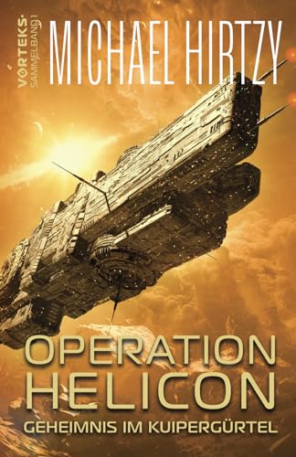 Operation Helicon: Geheimnis im Kuipergürtel - Science Fiction Roman (VorTeks Sammelband, Band 1)