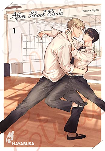 After School Etude 1: Atemberaubend gezeichnete Boys-Love-Reihe mit besonderem Setting in der Ballettwelt - exklusive Sammelkarte in der 1. Auflage! (1) von Hayabusa