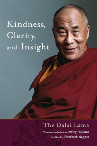 Kindness, Clarity, and Insight: The Fourteenth Dalai Lama His Holiness Tenzin Gyatso