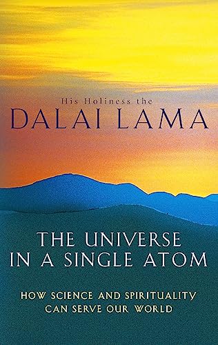 The Universe In A Single Atom: How science and spirituality can serve our world