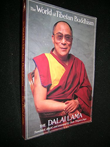 The World of Tibetan Buddhism: An Overview of Its Philosophy and Practice
