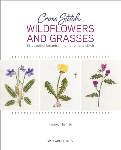 Cross Stitch Wildflowers and Grasses: 32 Beautiful Botanical Motifs to Hand Stitch von Search Press