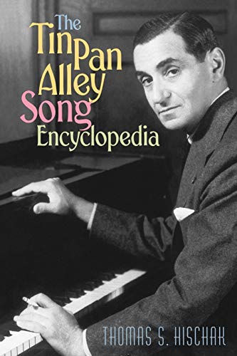 The Tin Pan Alley Song Encyclopedia von Greenwood Press