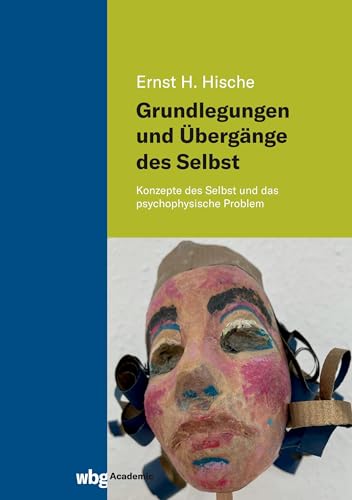 Grundlegungen und Übergänge des Selbst: Konzepte des Selbst und das psychophysische Problem