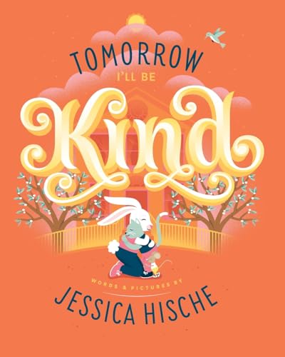 Tomorrow I'll Be Kind von Upside Down Books