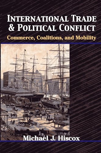 International Trade and Political Conflict: Commerce, Coalitions, and Mobility von Princeton University Press