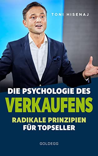 Die Psychologie des Verkaufens: Radikale Prinzipien für Topseller