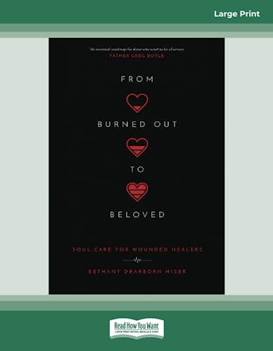 From Burned Out to Beloved: Soul Care for Wounded Healers von ReadHowYouWant