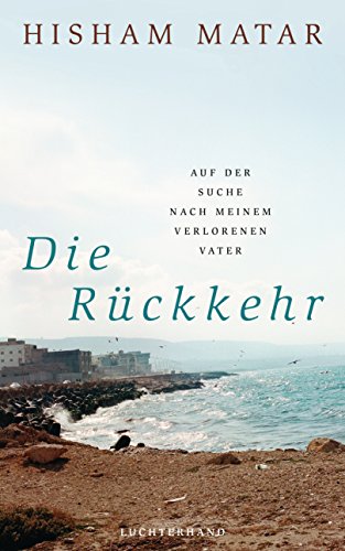 Die Rückkehr: Auf der Suche nach meinem verlorenen Vater von Luchterhand Literaturvlg.