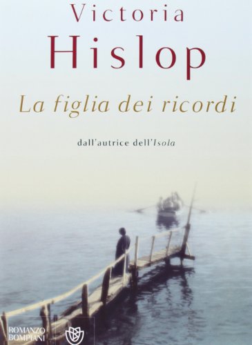 La figlia dei ricordi (Narrativa straniera) von Bompiani