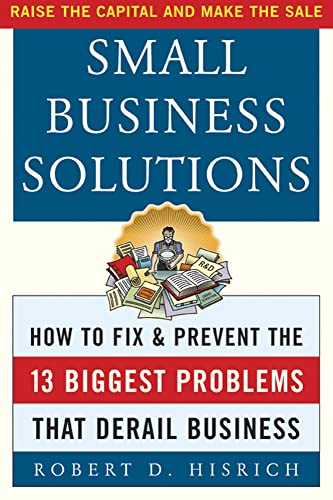 Small Business Solutions: How To Fix And Prevent The 13 Biggest Problems That Derail Business: How to Fix and Prevent the Thirteen Biggest Problems That Derail Business von McGraw-Hill Education