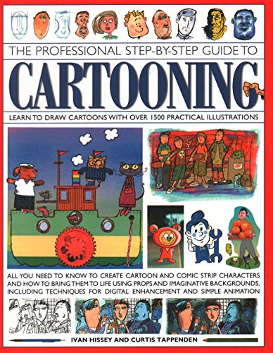Cartooning, The Professional Step-by-Step Guide to: Learn to draw cartoons with over 1500 practical illustrations; all you need to know to create ... for digital enhancement and simple animation von Southwater Publishing