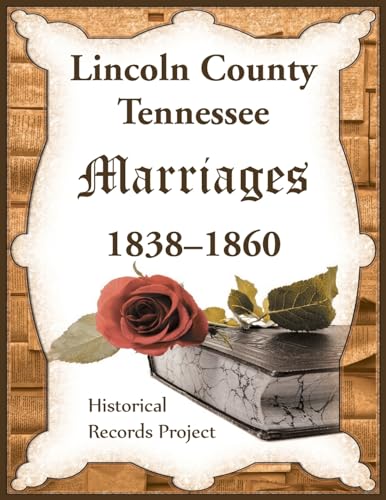 Lincoln County, Tennessee Marriages 1838-1860 von Heritage Books Inc.