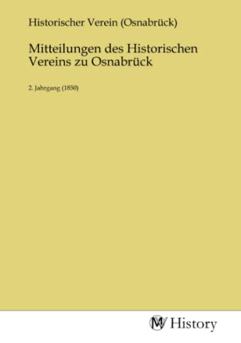 Mitteilungen des Historischen Vereins zu Osnabrück: 2. Jahrgang (1850) von MV-History