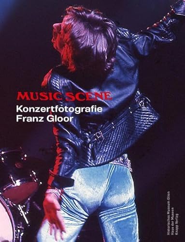 Music Scene – Konzertfotografie – Franz Gloor Music Scene – Konzertfotografie – Franz Gloor von Knapp Verlag