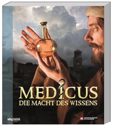 Medicus. Die Macht des Wissens. Zwischen Magie, Religion und Forschung: Ein Streifzug durch die Geschichte der Medizin von Mesopotamien, über die ... den Frühen Hochkulturen bis zur Renaissance