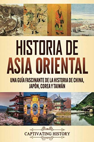 Historia de Asia oriental: Una guía fascinante de la historia de China, Japón, Corea y Taiwán Historia de Asia oriental: Una guía fascinante de la historia de China, Japón, Corea y Taiwán von PODIPRINT