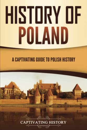 History of Poland: A Captivating Guide to Polish History (European Countries) von Captivating History