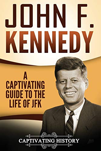 John F. Kennedy: A Captivating Guide to the Life of JFK (U.S. Presidents) von CREATESPACE