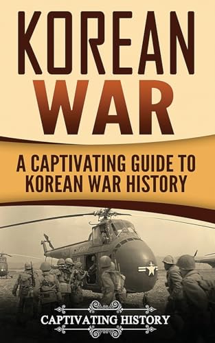 Korean War: A Captivating Guide to Korean War History (U.S. Military History) von CREATESPACE