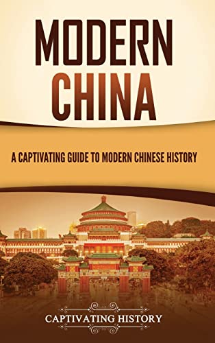 Modern China: A Captivating Guide to Modern Chinese History von Captivating History